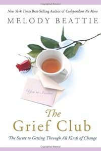 The Grief Club: The Secret to Getting Through All Kinds of Change