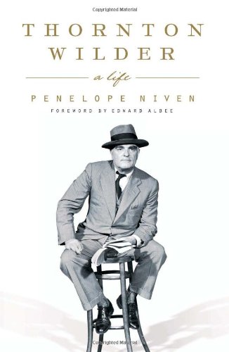 Thornton Wilder: A Life by Penelope Niven