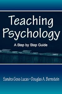 Teaching Psychology: A Step By Step Guide by Sandra Goss Lucas