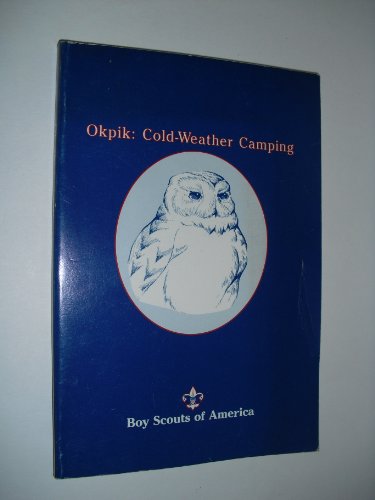 Okpik Cold Weather Camping by Boy Scouts of America
