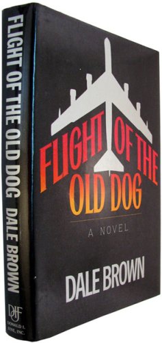 Flight of the Old Dog by Dale Brown