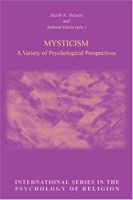 Mysticism: A Variety of Psychological Perspectives