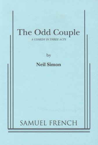 The Odd Couple: A Comedy in Three Acts by Neil Simon