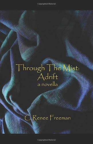 Through the Mist: Adrift by C. Renee Freeman