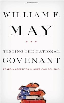 Testing the National Covenant: Fears and Appetites in American Politics