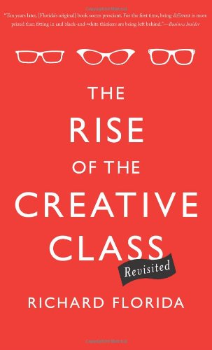 The Rise of the Creative Class--Revisited: Revised and Expanded by Richard Florida