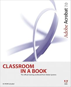 Adobe Acrobat 7.0 Classroom In A Book