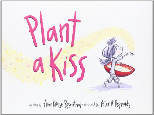 Plant a Kiss by Amy Krouse Rosenthal