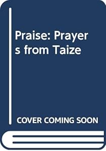 Praise: Prayers from Taize