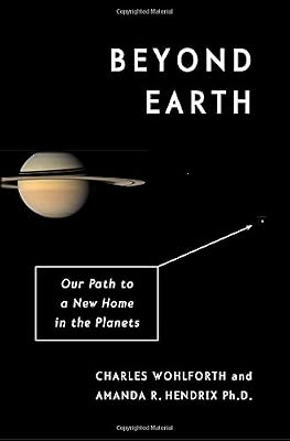Beyond Earth: Our Path to a New Home in the Planets