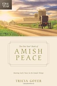 The One Year Book of Amish Peace: Hearing God's Voice in the Simple Things