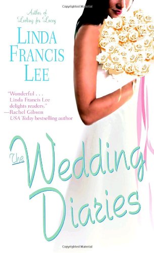 The Wedding Diaries by Linda Francis Lee