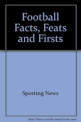 Football Facts, Feats and Firsts