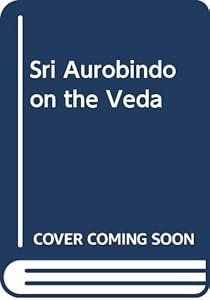 Sri Aurobindo on the Veda