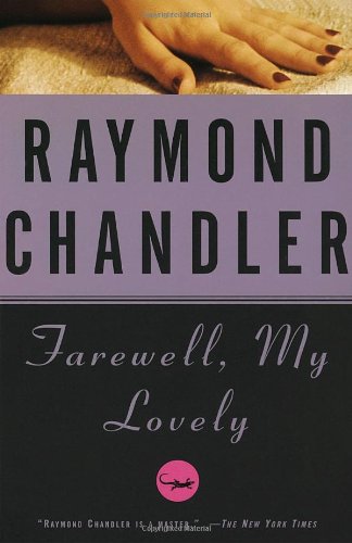 Farewell, My Lovely by Raymond Chandler