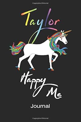 Taylor Happy Me Journal: Personalized Daily Gratitude Journal For Kids: Girls: Unicorn Cover: Boosts Self-Confidence, Mindfulness: Creates, Positive Thinking, Happiness, Self-Esteem.