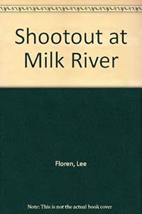 Shootout at Milk River by Lee Floren