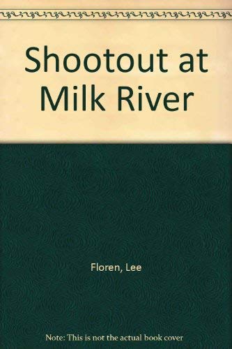 Shootout at Milk River by Lee Floren
