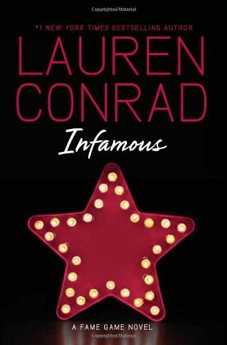 Infamous: A Fame Game Novel by Lauren Conrad