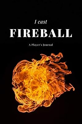 "I cast FIREBALL" RPG Player Journal (D&D Character Diary)