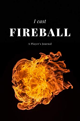"I cast FIREBALL" RPG Player Journal (D&D Character Diary) by Water Witch RPG Journals