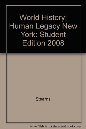 Holt World History: Human Legacy © 2008: Student Edition 2008 by RINEHART AND WINSTON HOLT