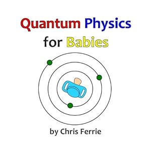 Quantum Physics for Babies