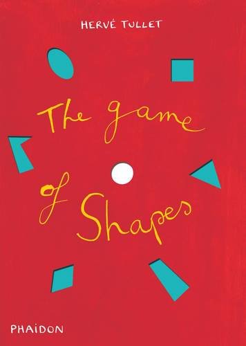 The Game of Shapes by Hervé Tullet