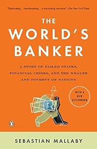 The World's Banker: A Story of Failed States, Financial Crises, and the Wealth and Poverty of Nations (Council on Foreign Relations Books (Penguin Press))
