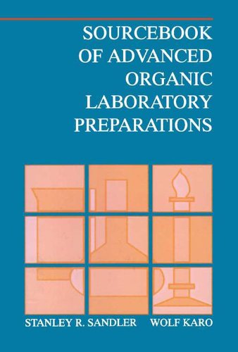 Sourcebook of Advanced Organic Laboratory Preparations by Stanley R. Sandler