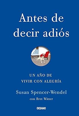 Antes de decir adi&oacute;s: Un a&ntilde;o de vivir con alegr&iacute;a