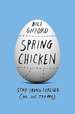 Spring Chicken: Stay Young Forever