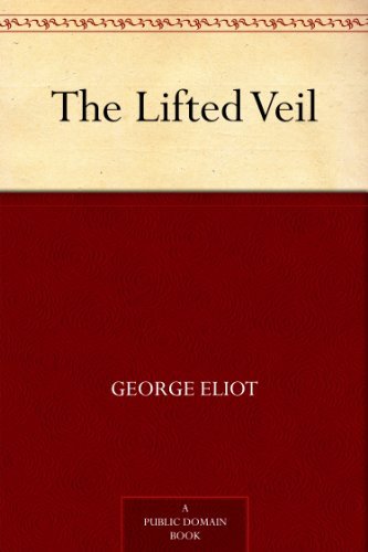 The Lifted Veil by George Eliot