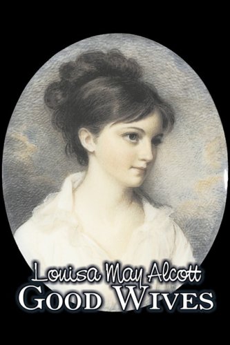 Good Wives by Louisa May Alcott