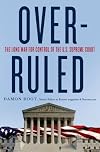 The Long War for Control of the U.S. Supreme Court Overruled (Hardback) - Common