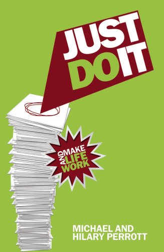 JUST DO IT AND MAKE LIFE WORK by Michael Perrot