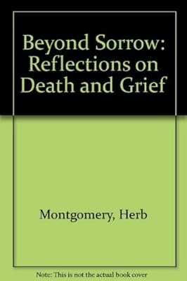 Beyond Sorrow: Reflections on Death and Grief