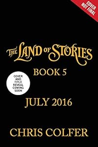 The Land of Stories Book 5