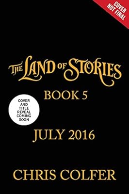 The Land of Stories Book 5