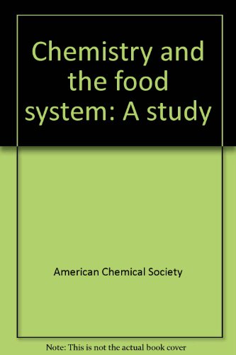 Chemistry and the food system: A study by American Chemical Society