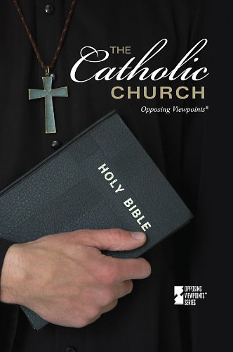 Catholic Church, The (Opposing Viewpoints) by Noah Berlatsky