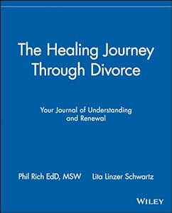 The Healing Journey Through Divorce: Your Journal of Understanding and Renewal (The Healing Journey Series Book 5)