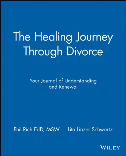 The Healing Journey Through Divorce: Your Journal of Understanding and Renewal (The Healing Journey Series Book 5) by Phil Rich