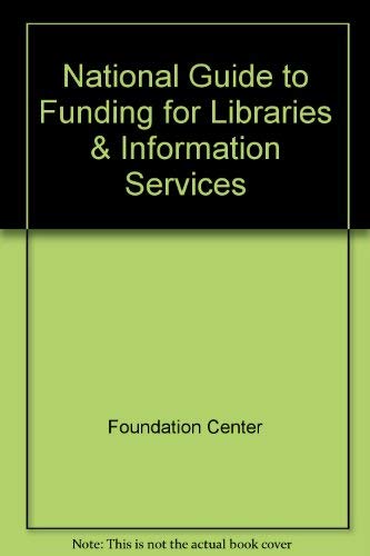 National Guide to Funding for Libraries & Information Services by Foundation Center