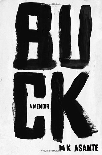 Buck: A Memoir by MK Asante