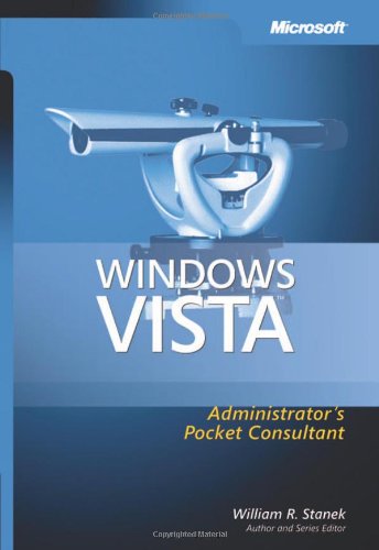 Windows Vista(TM) Administrator's Pocket Consultant (Pro - Administrator's Pocket Consultant) by William R. Stanek
