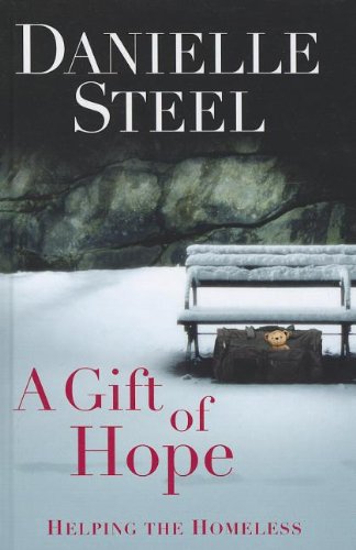 A Gift of Hope: Helping the Homeless by Danielle Steel