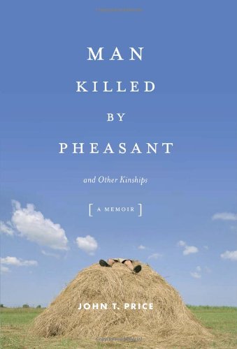 Man Killed by Pheasant: And Other Kinships by John Price