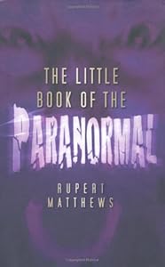 The Little Book of the Paranormal by Rupert Matthews