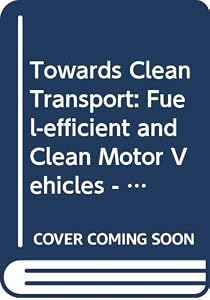 Towards Clean Transport: Fuel Efficient and Clean Motor Vehicles